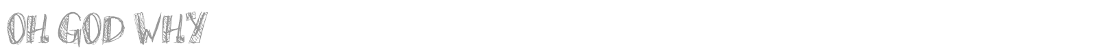 Oh God Why font preview
